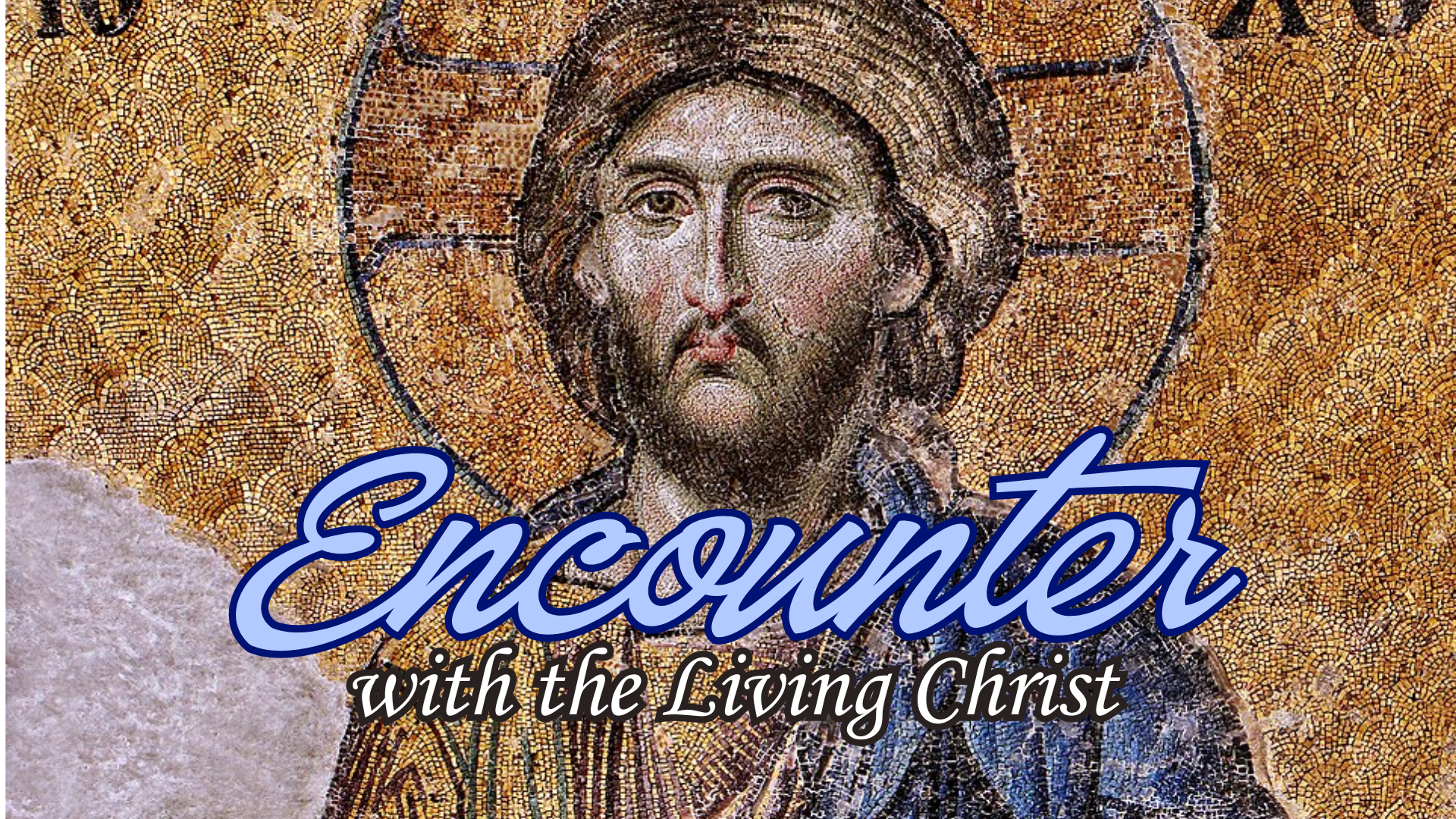 Encounter with the Living Christ: Registration & Details